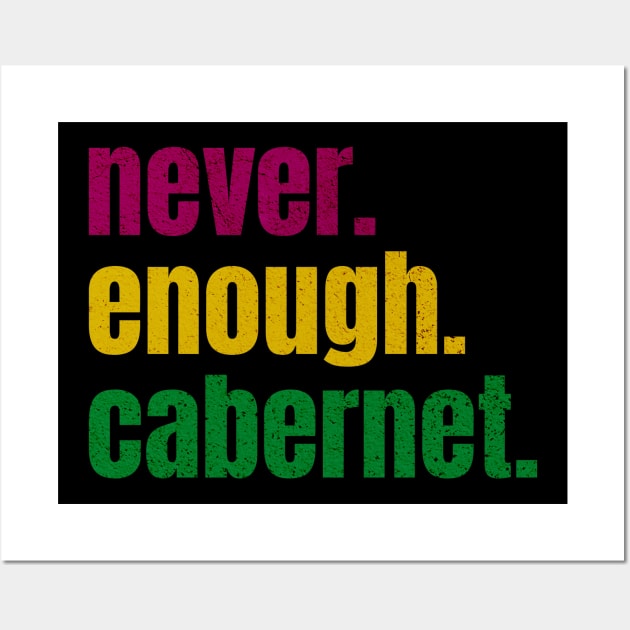 never enough cabernet Wall Art by Arnsugr